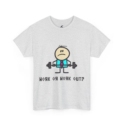 Work Hard or Work Out Unisex Casual T-Shirt