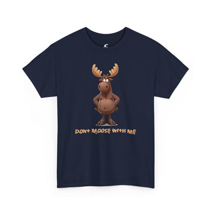 Dont moose with me Unisex Casual T-shirt