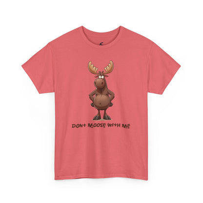 Dont moose with me Unisex Casual T-shirt
