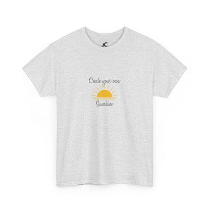 Create Your Own Sunshine Unisex Casual T-Shirt